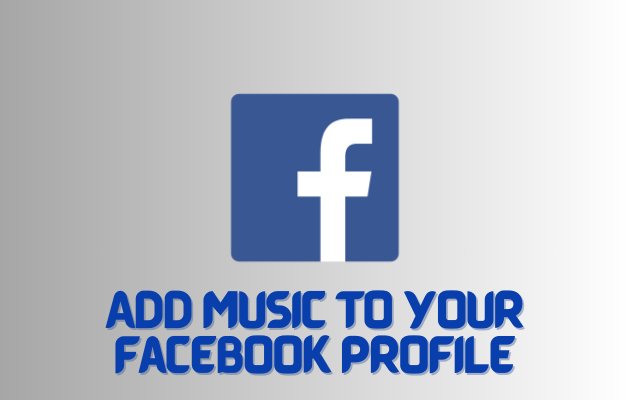 How to Add Music to Your Facebook Profile