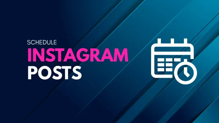 How to Schedule Instagram Posts, Reels & Stories
